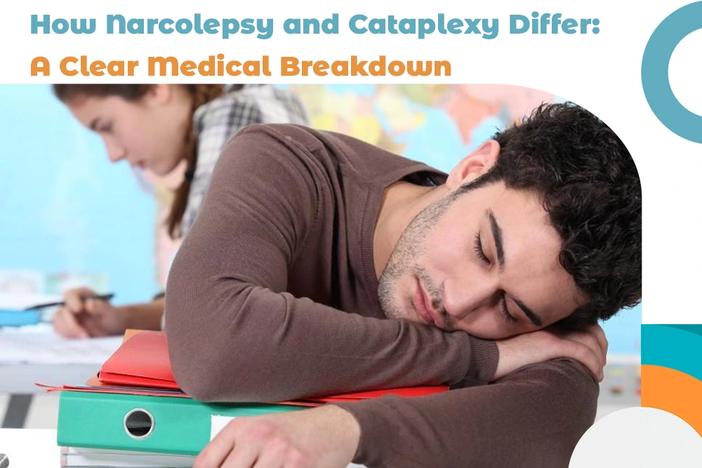 How Narcolepsy and Cataplexy Differ: A Clear Medical Breakdown